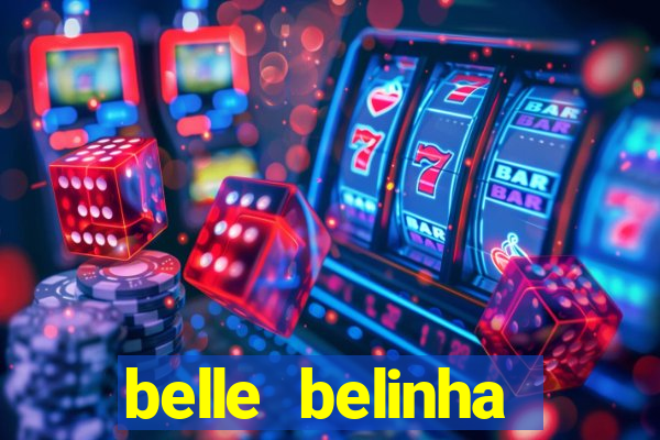 belle belinha videos sexo